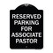 Signmission Reserved Parking for Associate Pastor Heavy-Gauge Aluminum Sign, 24" x 18", BW-1824-23132 A-DES-BW-1824-23132 - alternate 1